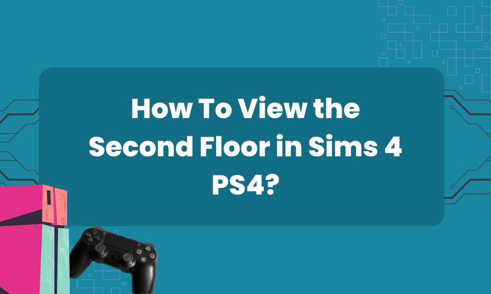 Cómo ver el segundo piso en Sims 4 PS4